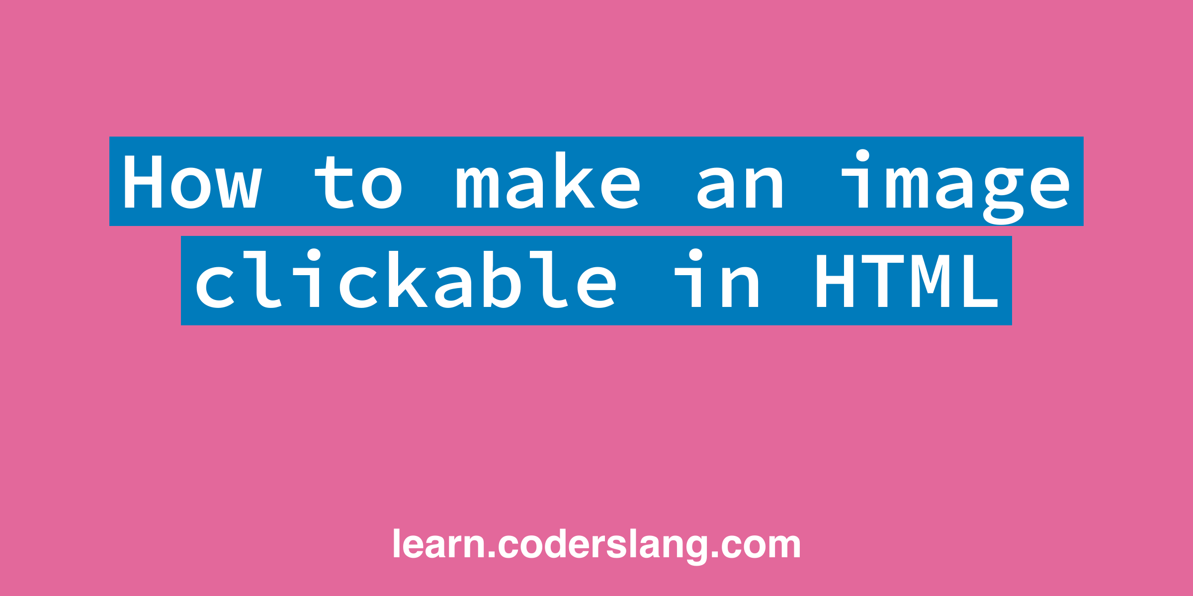 how-to-make-an-image-clickable-in-html